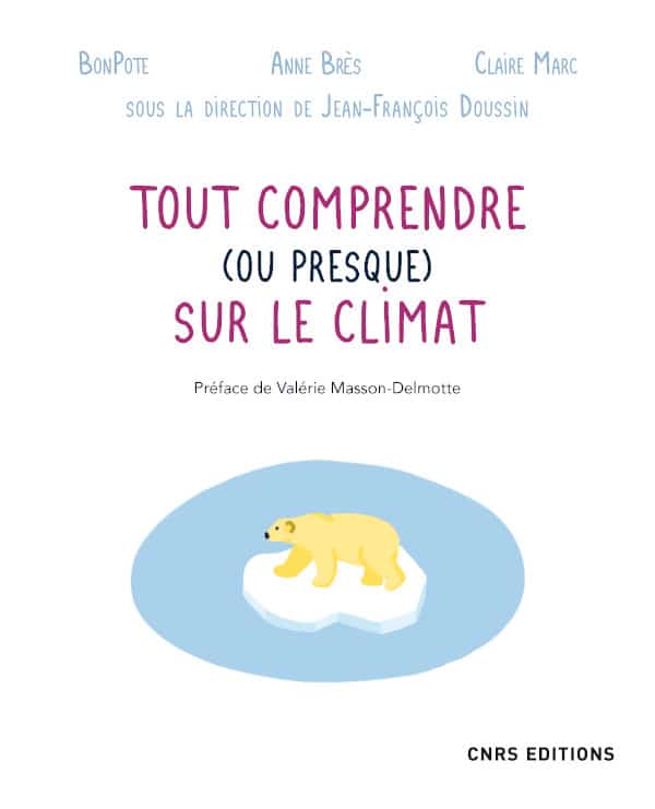 Un livre coordonné par le CNRS pour Tout comprendre (ou presque) sur le climat